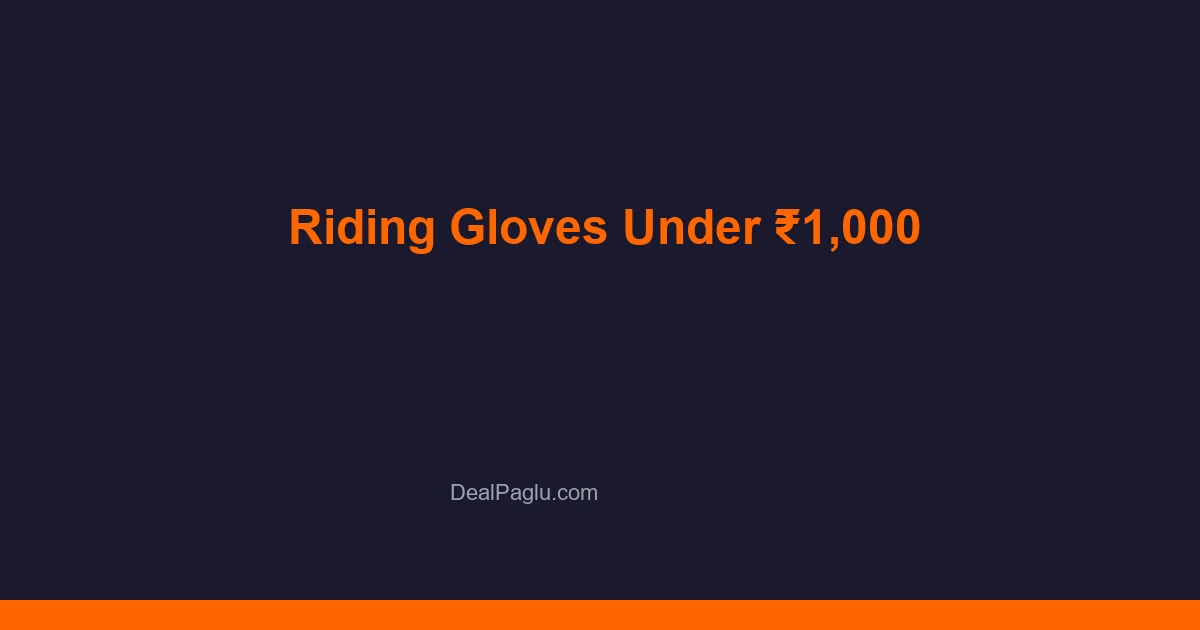 Best Riding Gloves Under ₹1,000 in India 2026 — Budget Protection